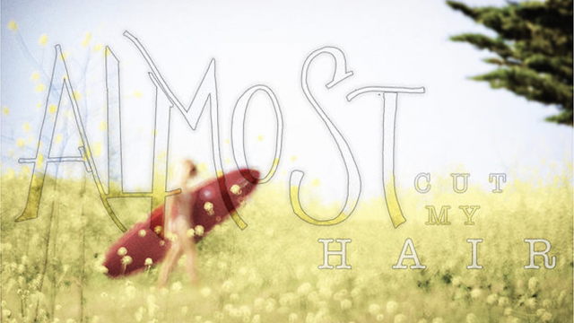 Almost Cut My Hair Official NobodySurf